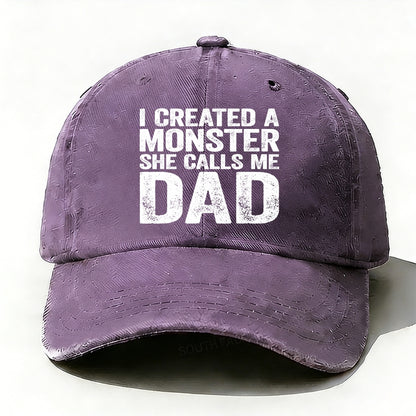 I Created A Monster She Calls Me Dad  Baseball Cap