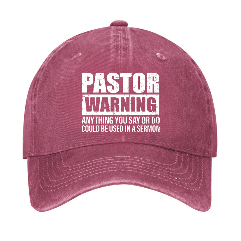 Pastor Warning Anything You Say Or Do Could Be Used In A Sermon Funny Hat