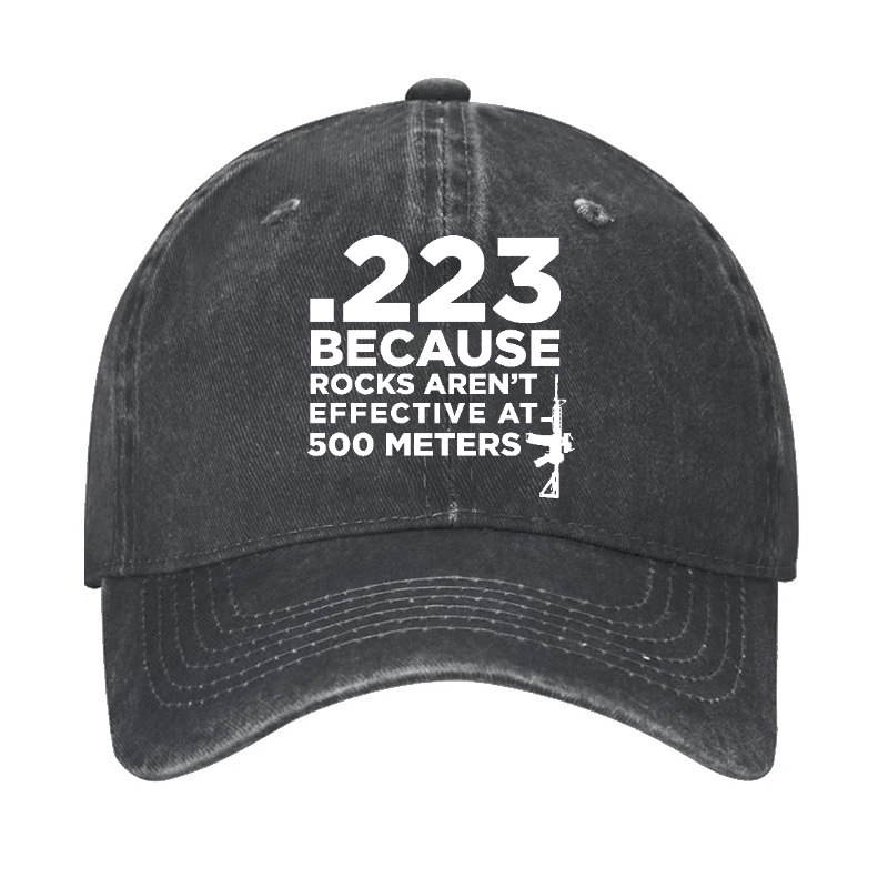 .223 Because Rocks Aren'T Effective At 500 Meters Hat