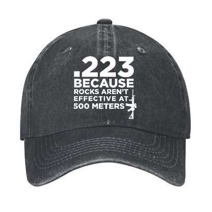 .223 Because Rocks Aren'T Effective At 500 Meters Hat