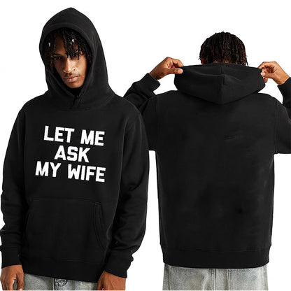 Let Me Ask My Wife Unisex T-shirt/Crewneck/Hoodie