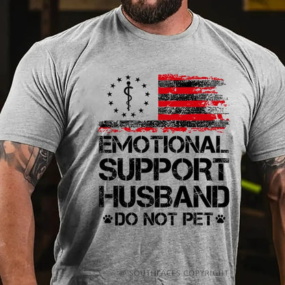 Emotional Support Husband Do Not Pet  T-Shirt