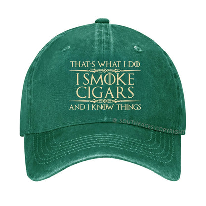 That's What I Do I Smoke Cigars And I Know Things Hat