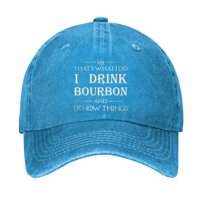 That's What I Do I Drink Bourbon  And I Know Things HatHat
