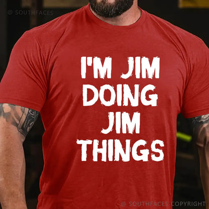 I'm Jim Doing Jim Things T-Shirt