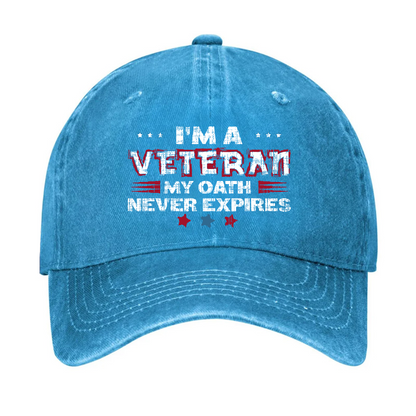 I¡®m A Veteran My Oath Never Expires Hat