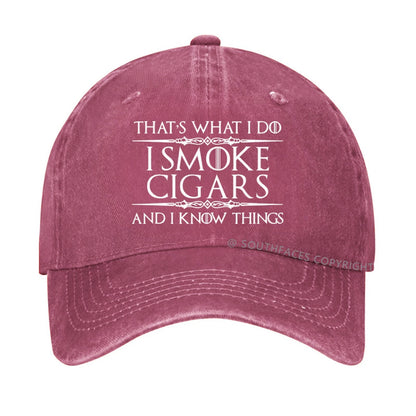 That's What I Do I Smoke Cigars And I Know Things Hat