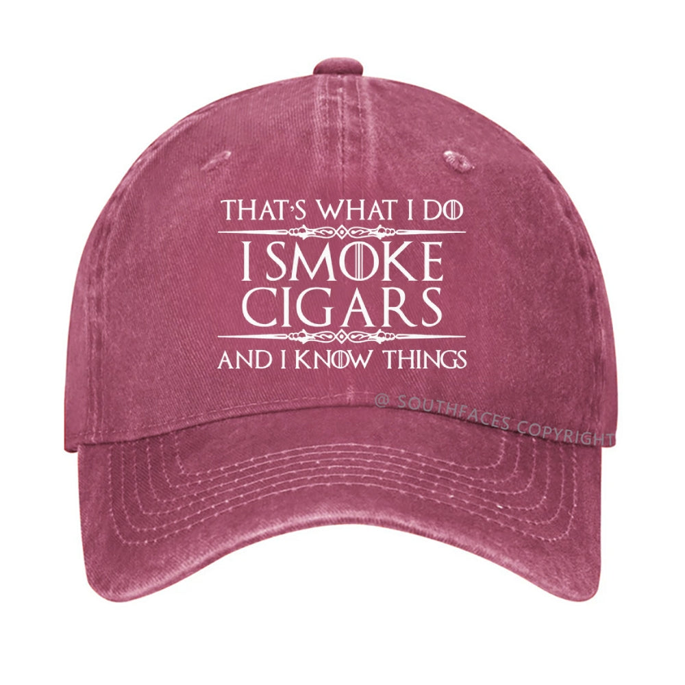 That's What I Do I Smoke Cigars And I Know Things Hat