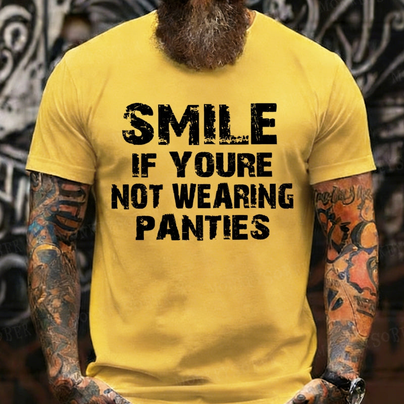 Smile If Youre Not Wearing Panties T-Shirts