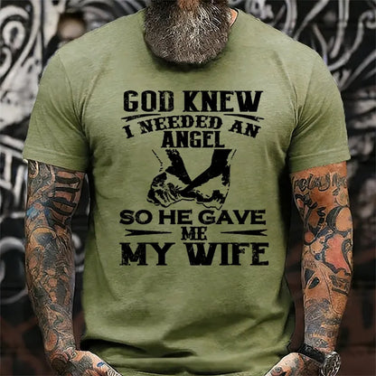 God Knew I Needed An Angel So He Gave Me My Wife T-Shirts