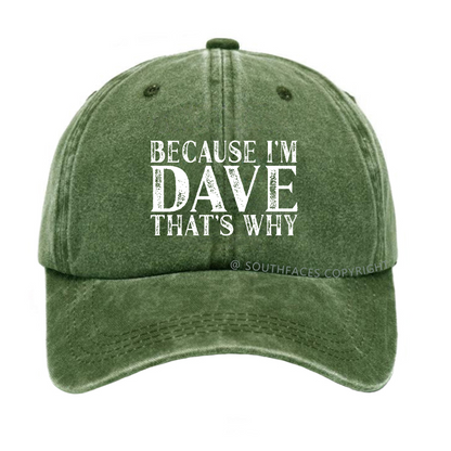 Because I'm Dave That's Why Funny Hat