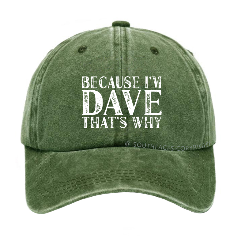 Because I'm Dave That's Why Funny Hat
