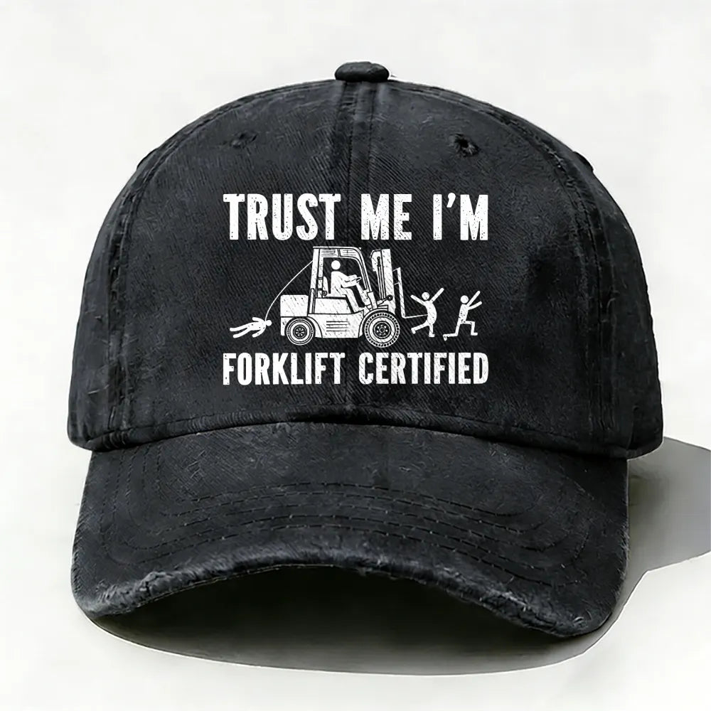 Trust Me I'm Forklift Certified Baseball Cap