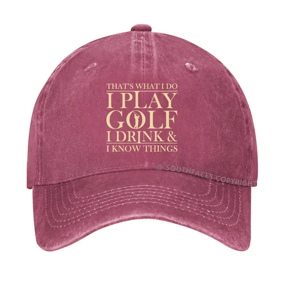 That¡¯S What I Do I Play Golf I Drink And I Know Things hat