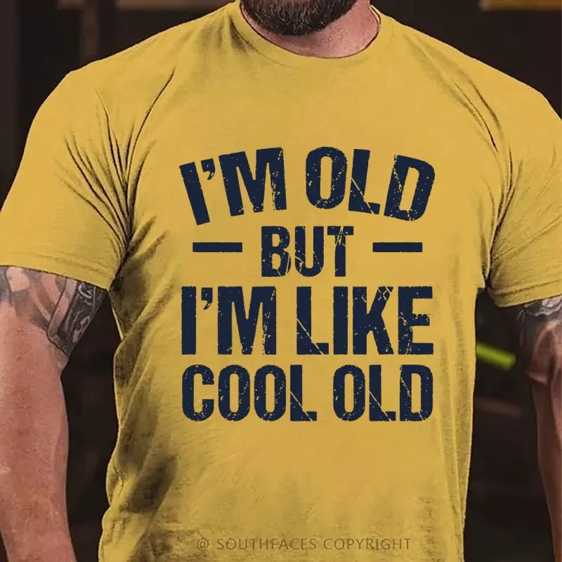 I’m Old But I’m Like Cool Old T-Shirt