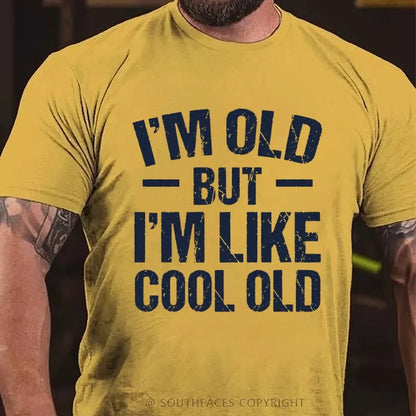 I’m Old But I’m Like Cool Old T-Shirt