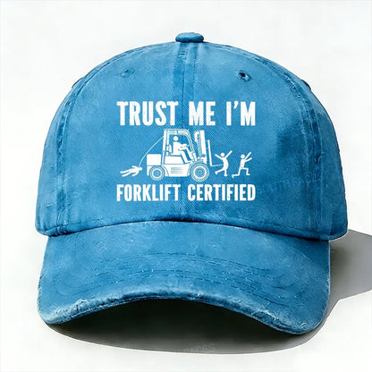 Trust Me I'm Forklift Certified Baseball Cap