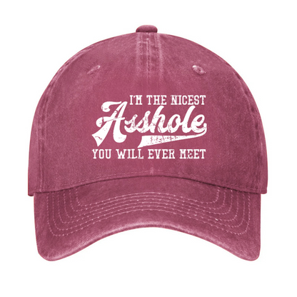 I'm The Nicest Asshole You'll Ever Meet Hat