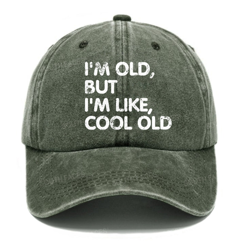 I'm Old But I'm Like Cool Old Hats