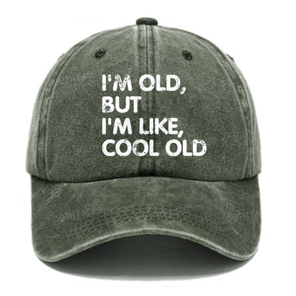 I'm Old But I'm Like Cool Old Hats