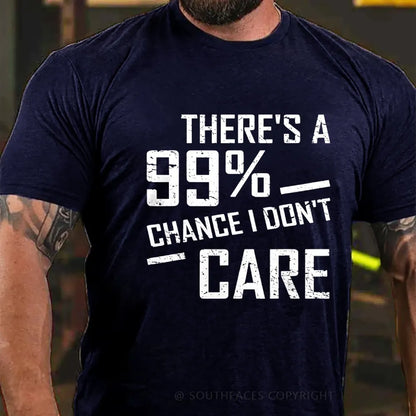 There's A 99% Chance I Don't Care Funny Print Men's T-shirt