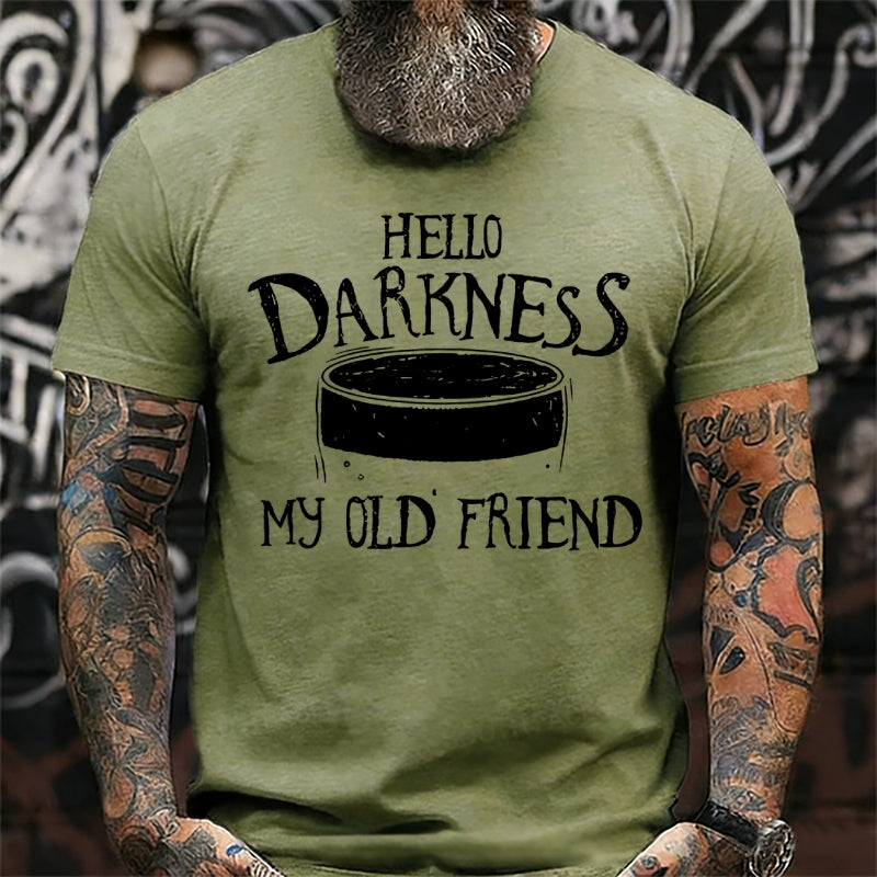 Hello Darkness My Old Friend Funny T-Shirts