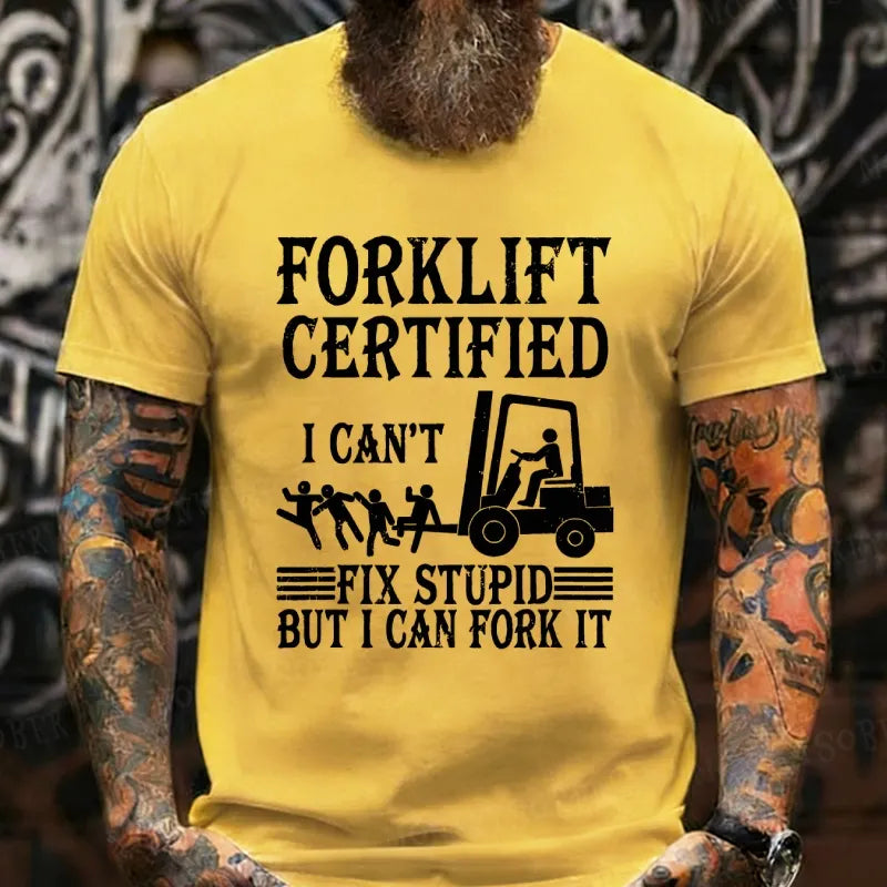 Forklift Operator Forklift Certified I Cant Fix Stupid Funny T-Shirt