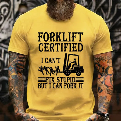 Forklift Operator Forklift Certified I Cant Fix Stupid Funny T-Shirt