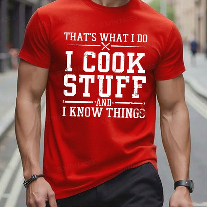 That's What I Do I Cook Stuff And I Know Things T-Shirts