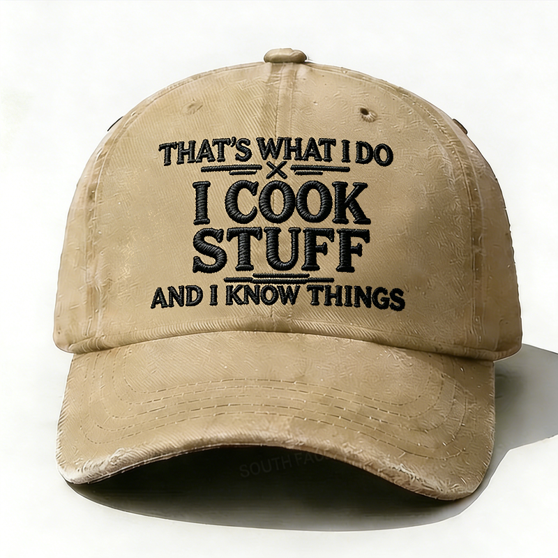 Personalized ¡°That's What I Do I Cook Stuff And I Know Things¡±Custom Embroidery Hat