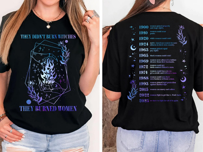 They Didn't Burn Witches They Burned Women Unisex T-shirt/Crewneck/Hoodie