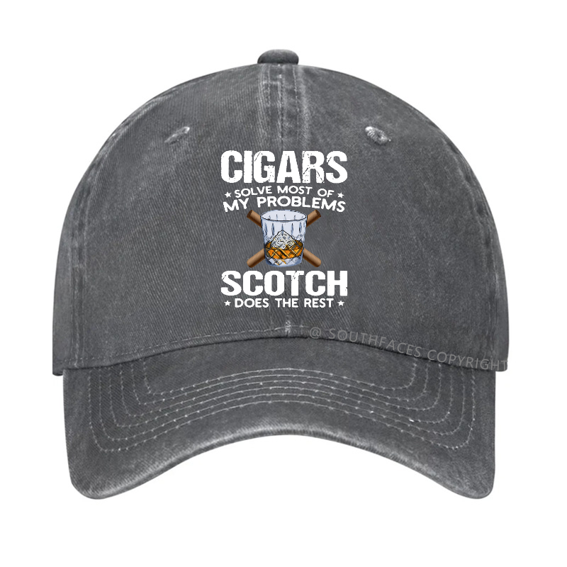 Cigars Solve Most Of My Problems Scotch Does The Rest Hat