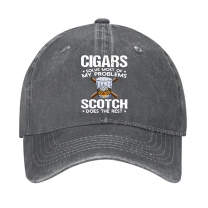 Cigars Solve Most Of My Problems Scotch Does The Rest Hat