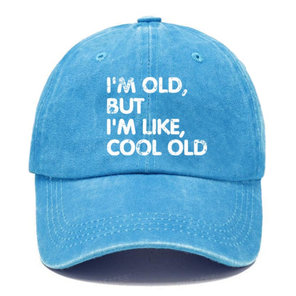I'm Old But I'm Like Cool Old Hats