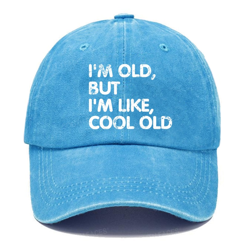 I'm Old But I'm Like Cool Old Hats