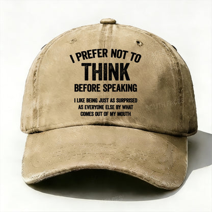I Prefer Not To Think Before Speaking Baseball Cap
