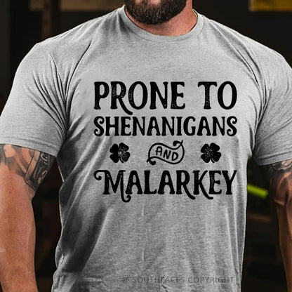 Prone To Shenanigans Malarkey T-Shirt