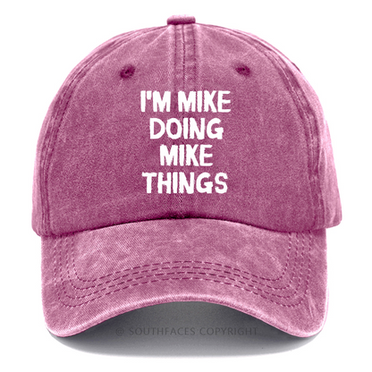 I'm Mike Doing Mike Things Funny Custom Baseball Hats