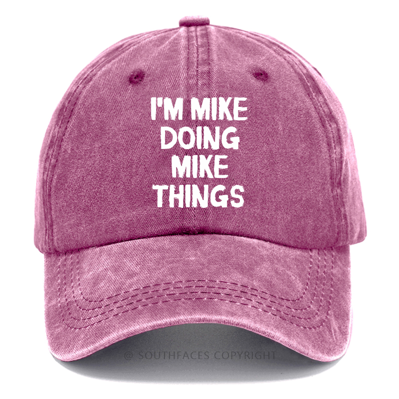 I'm Mike Doing Mike Things Funny Custom Baseball Hats