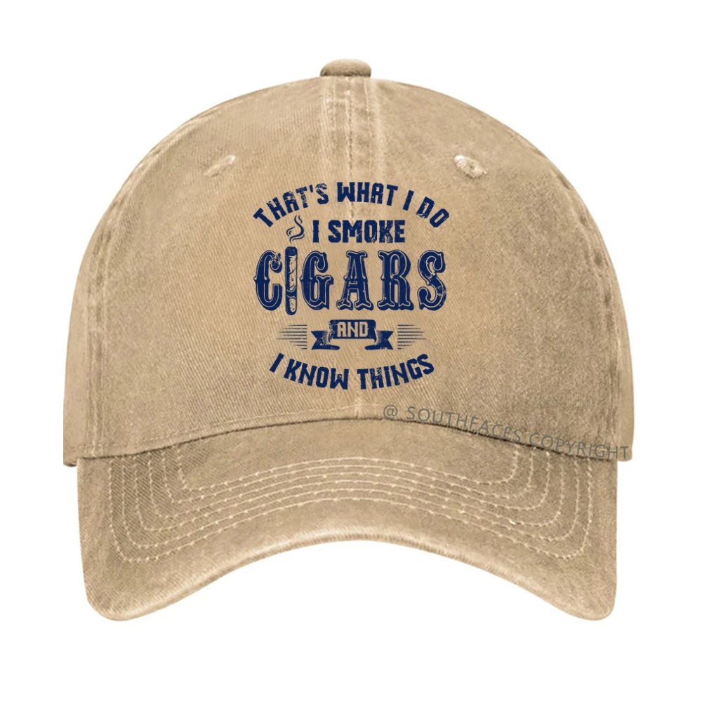 That's What I Do I Smoke Cigars And I Know Things hat
