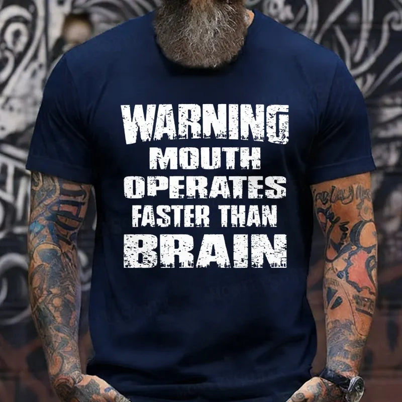 Warning Mouth Operates Faster Than Brain T-Shirts