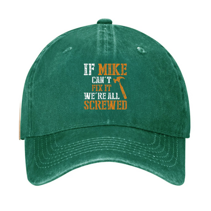 If Mike Can't Fix It We're All Screwed Hat