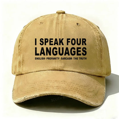 I Speak Four Languages English.Profanity.Sarcasm.The Truth Baseball Cap