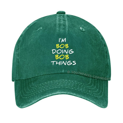 I'm Not Bob But I'm Doing Bob Things Hat