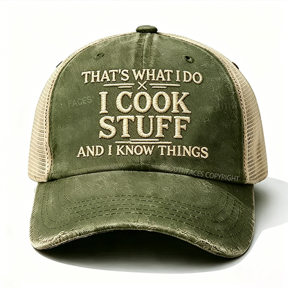 Embroidered That's What I Do I Cook Stuff And I Know Things Trucker Cap