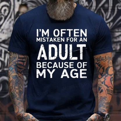 I'm Often Mistaken For An Adult Because Of My Age shirts