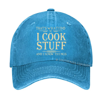 That's What I Do I Cook Stuff And I Know Things Hat