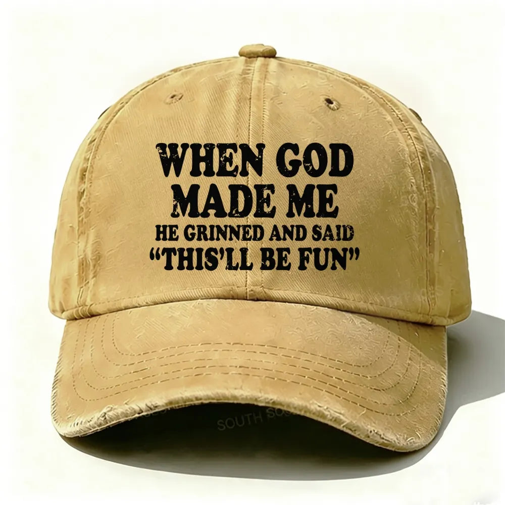When God Made Me He Grinned and Said funny Sarcastic Saying baseball cap