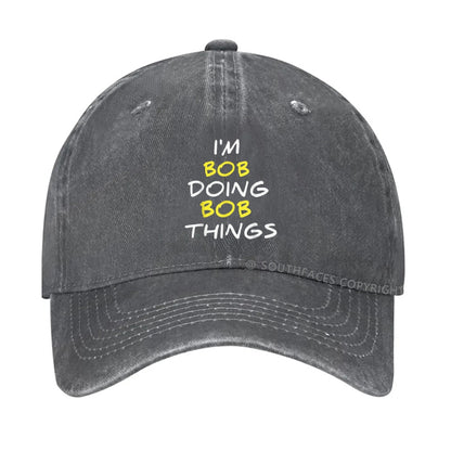 I'm Not Bob But I'm Doing Bob Things Hat