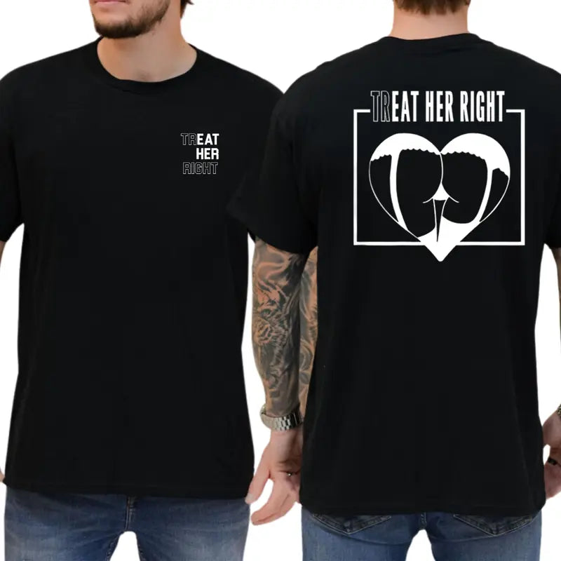 Tr eat Her Right 2-Sides T-Shirt, Funny Eat Her Shirt, Adult Humour Graphics Tee, Men's Gifts, Casual Menswear, For Men